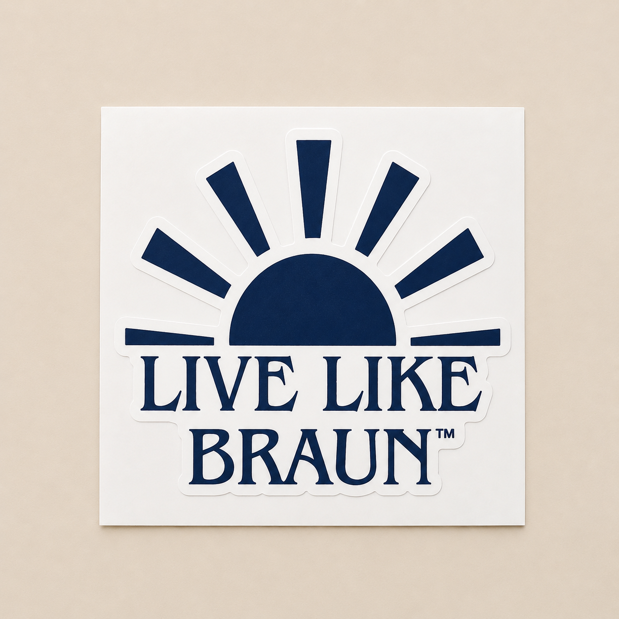 Live Like Braun Sticker